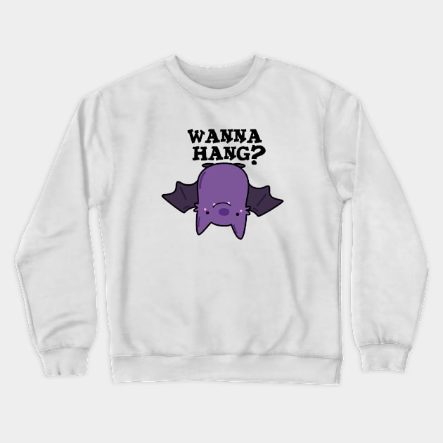 Wanna Hang Cute Animal Bat Pun Crewneck Sweatshirt by punnybone